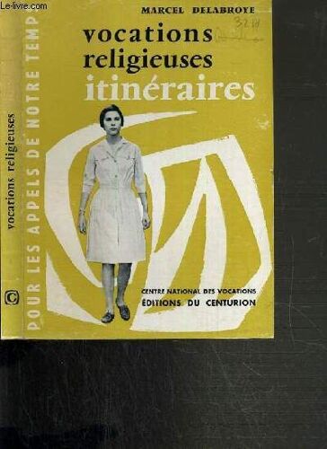 Vocations Religieuses Itineraires / Collection Pour Les Appels De Notre Temps ?