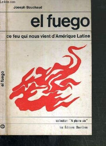 El Fuego - Ce Feu Qui Nous Vient D'amerique Latine / Collection A Pleine Vie