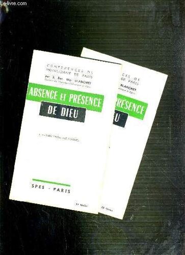 Conferences De Notre-Dame De Paris - Absence Et Presence De Dieu - I Et Ii.