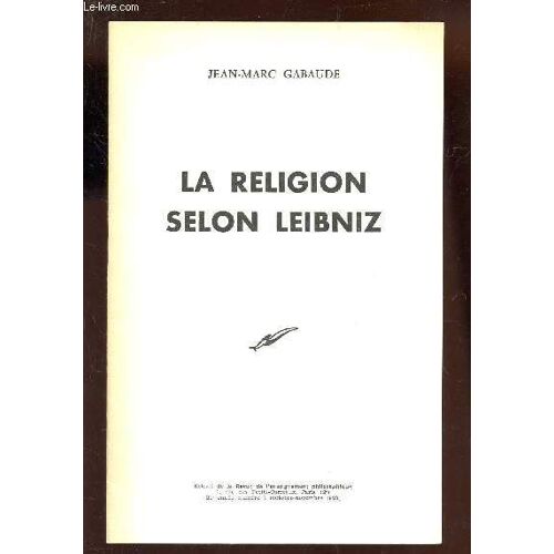 La Religion Selon Leibniz (Extrait De La Revue De L'enseignement Philosophique