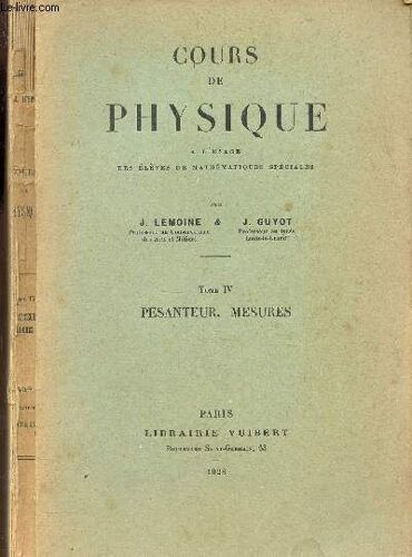 Cours De Physique - Tome Iv : Pesanteur - Mesures .
