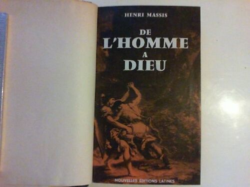 De L'homme À Dieu Précédé D'un Portrait Par Gustave Thibon.