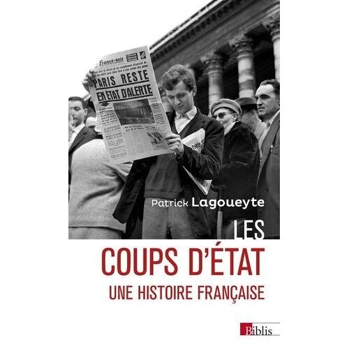Les Coups D'etat, Une Histoire Française