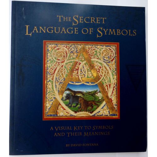 The Secret Language Of Symbols: A Visual Key To Symbols And Their Meanings