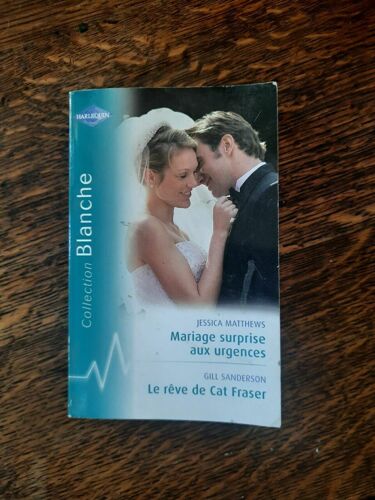 Mariage Surprise Aux Urgences Le Rêve De Cat Fraser Harlequin