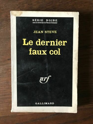 Jean Steve Le Dernier Faux Col Serie Noire Gallimard
