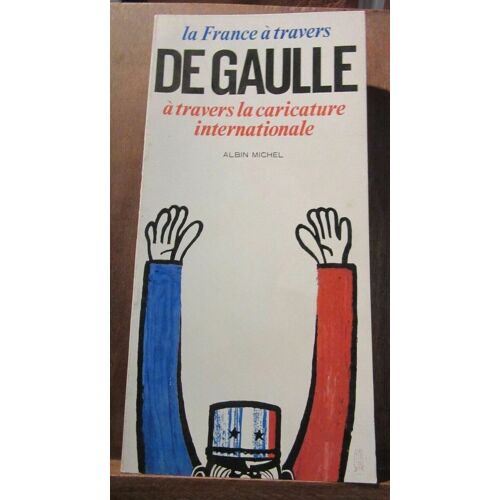 La France À Travers De Gaulle À Travers La Caricature Internationale