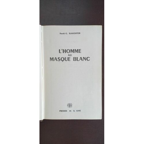 Frank G Slaughter L'homme Au Masque Blanc Presses De La Cité