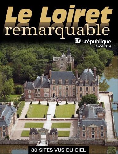 Le Loiret Remarquable 1 