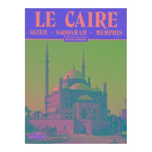 Le Caire Gizeh Saqqarah Memphis