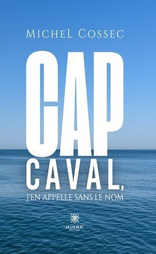 Cap Caval, J'en Appelle Sans Le Nom