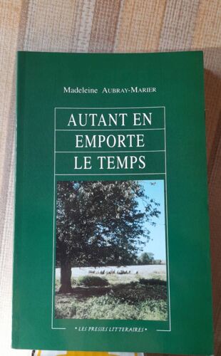 Autant En Emporte Le Temps. Madeleine Aubray-Marier