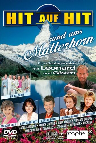 Hit Auf Hit Rund Ums Matterhorn - Eine Schlagerreise Mit Leonhard Und Gästen