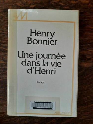 Henry Bonnier Une Journée Dans La Vie D'henri