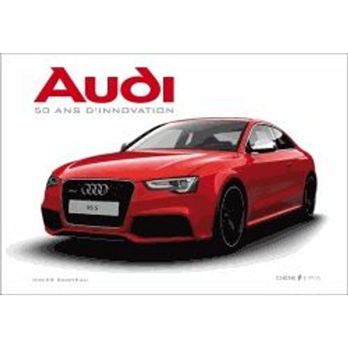 Audi : 50 Ans D'innovation