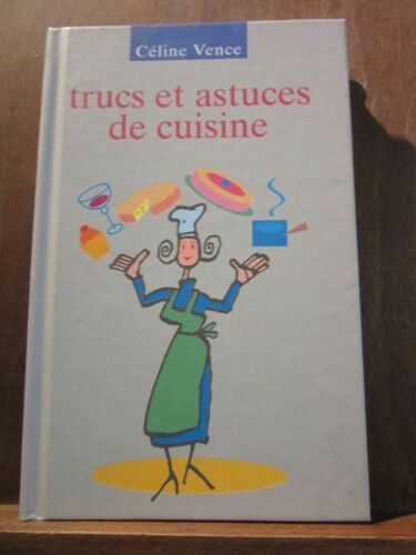 Céline Vence Trucs Et Astuces De Cuisine France Loisirs
