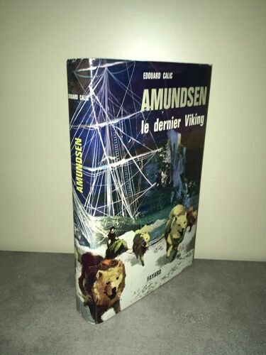 Amundsen Le Dernier Viking Éd Fayard Pole Sud