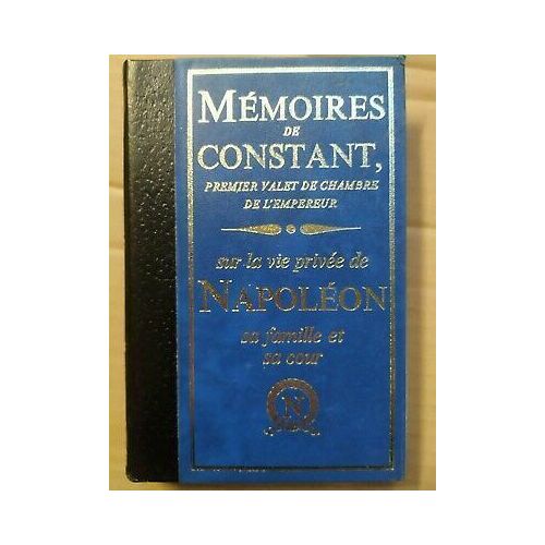 Memoires De Constant Premier Valet De Chambre De L'empereur Napoléon