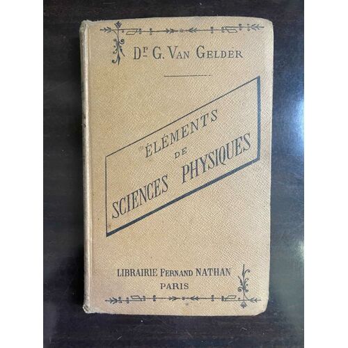 Dr G Van Gelder Éléments De Sciences Physiques Librairie Fernand Nathan