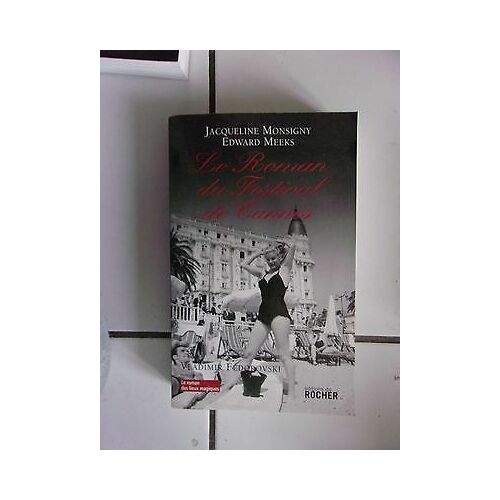 Le Roman Du Festival De Cannes Jacqueline Monsigny Edward Meeks Bel État