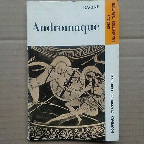Racine Andromaque Nouveaux Classiques Larousse