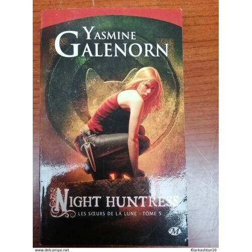 Les Soeurs De La Lune Tome 5 Night Huntress - Yasmine Galenorn