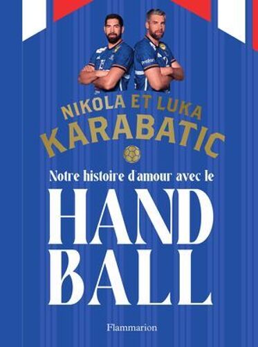 Notre Histoire D'amour Avec Le Handball