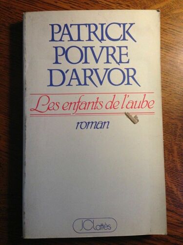 Patrick Poivre D'arvor Les Enfants De L'aube Jclattès