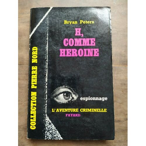 H Comme Heroine L'aventure Criminelle