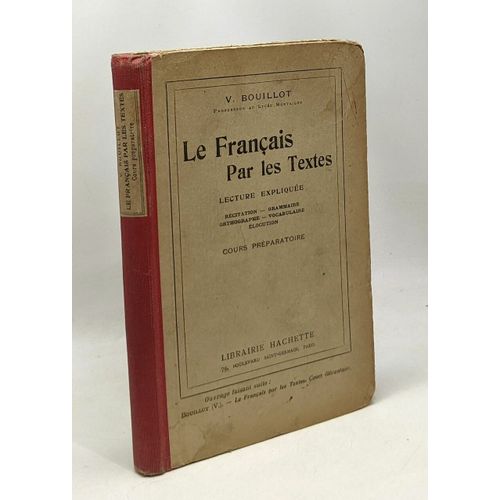 Le Français Par Les Textes - Lecture Expliquée - Recitation - Grammaire - Orthographe - Vocabulaire - Élocution --- Cours Préparatoire