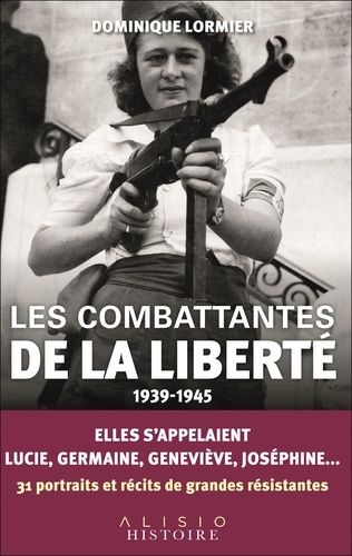 Les Combattantes De La Liberté - 1939 - 1945