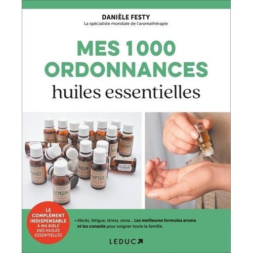 Mes 1000 Ordonnances Huiles Essentielles