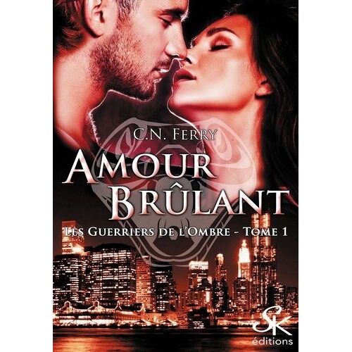 Les Guerriers De L'ombre - Tome 1 - Amour Brûlant