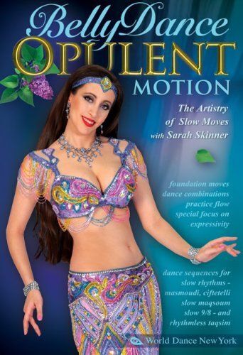 Bellydance Opulent Motion The Artistry Of Slow Moves, With Sarah Skinner