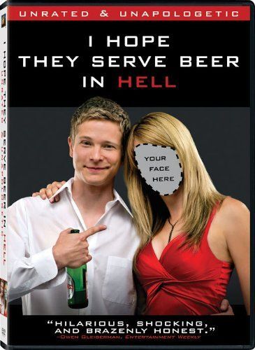 I Hope They Serve Beer In Hell