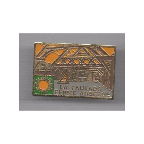 Pin's Ferme Auberge La Taulado  De Les Eyzies-De-Tayac-Sireuil (Périgord)