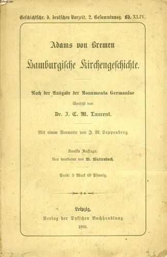 Adam's Von Bremen Hamburgische Kirchengeschichte, Nach Der Ausgabe Der Monumenta Germaniae