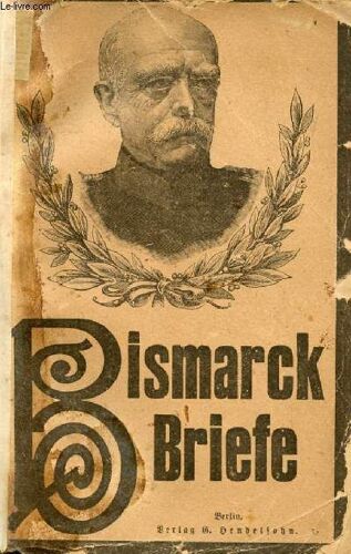 Bismarck-Briefe, Familien-Briefe, Ii. Politische Briefe