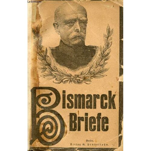 Bismarck-Briefe, Familien-Briefe, Ii. Politische Briefe