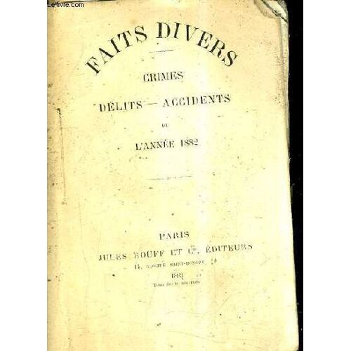 Faits Divers Crimes Delits Accidents De L'annee 1882.
