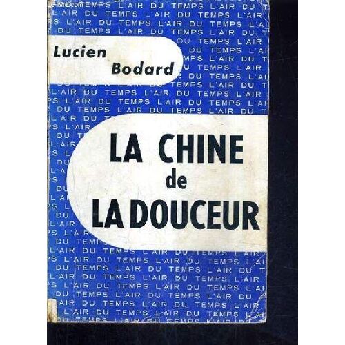 La Chine De La Douceur / 2e Edition.