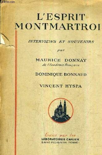 L'esprit Montmartrois - Interviews Et Souvenirs .