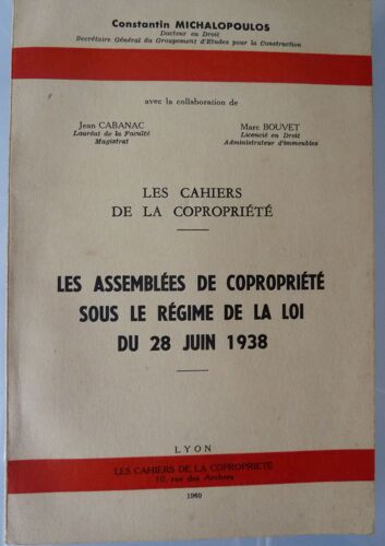 Les Cahiers De La Copropriete - Les Assemblees De Copropriete Sous Le Regime De La Loi Du 28 Juin 1938