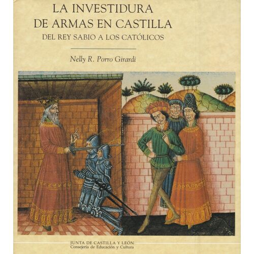 Porro Girardi, N: Investidura De Armas En Castilla Del Rey S