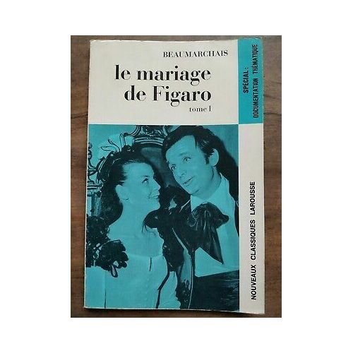 Beaumarchais Le Mariage De Figaro Tome I Nouveaux Classiques Larousse