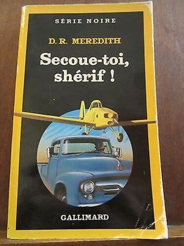 D R Meredith Secoue Toi Shérif Gallimard Série Noire N2027