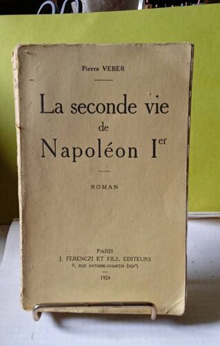 La Seconde Vie De Napoléon 1er Pierre Veber