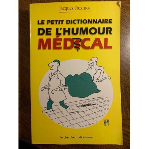 Le Petit Dictionnaire De L'humour Médical