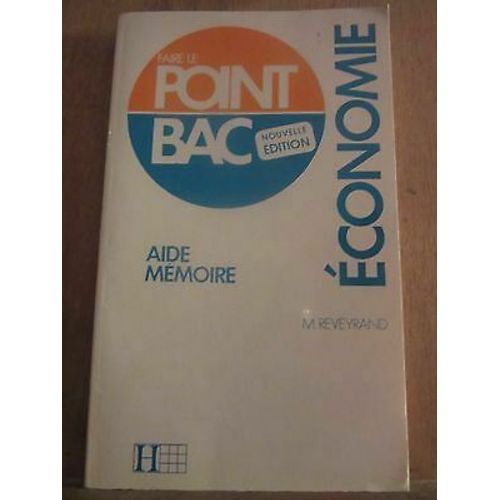 M Reveyrand Faire Le Point Bac Economie Aide Mémoire