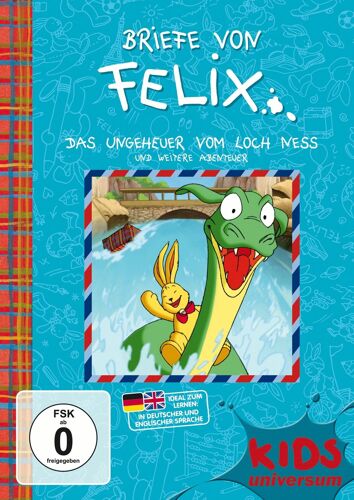 Briefe Von Felix: Das Ungeheuer Vom Loch Ness Und Weitere Abenteuer